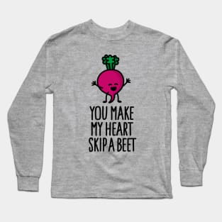 You make my heart skip a beet - funny beetroot Valentine's day Long Sleeve T-Shirt